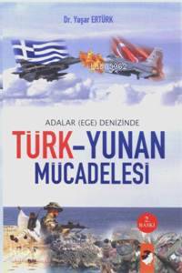 Adalar (Ege) Denizinde Türk Yunan Mücadelesi