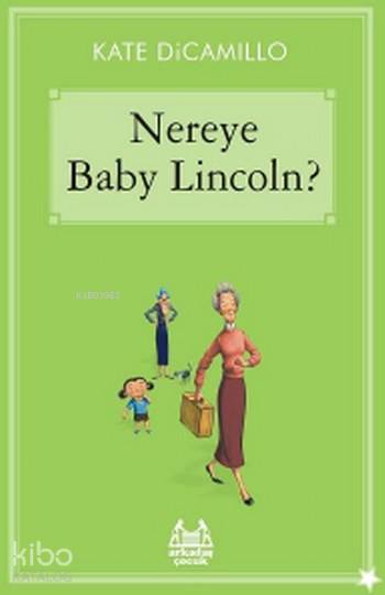 Nereye Baby Lincoln? - Kate Dicamillo