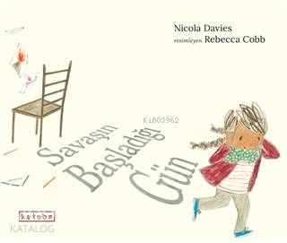 Savaşın Başladığı Gün - Nicola Davies