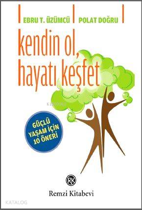 Kendin Ol, Hayatı Keşfet