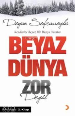 Beyaz Dünya Zor Değil - Doğan Sofracıoğlu