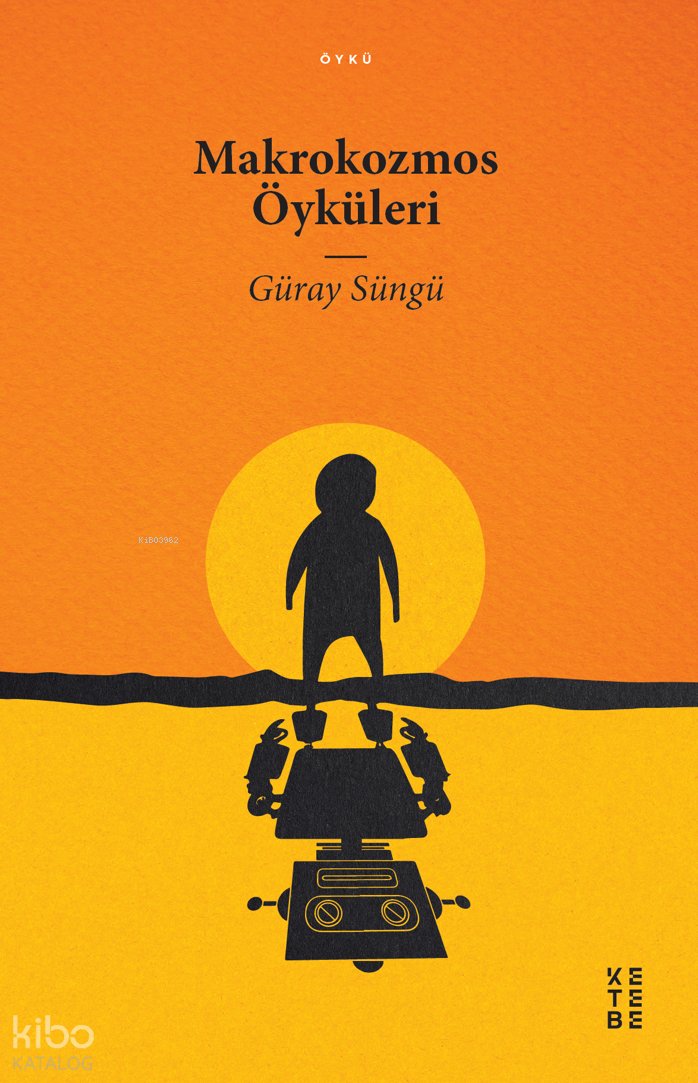Makrokozmos Öyküleri - Güray Süngü