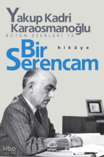 Bir Serencam - Yakup Kadri Karaosmanoğlu
