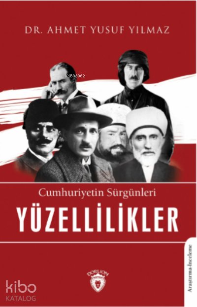 Cumhuriyetin Sürgünleri Yüzellilikleri - Ahmet Yusuf Yılmaz