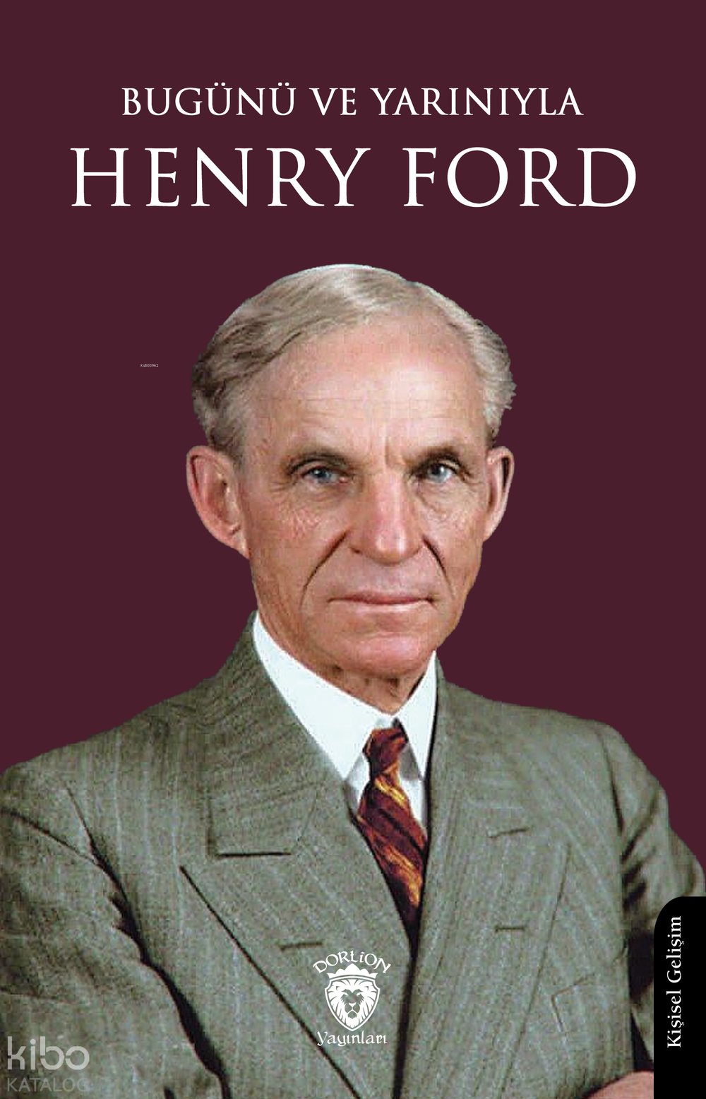 Bugünü ve Yarınıyla Henry Ford