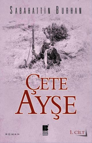 Çete Ayşe 1. Cilt - Sabahattin Burhan