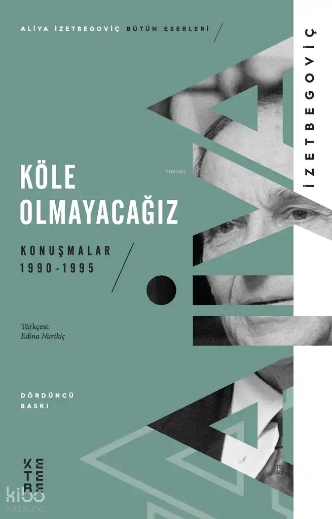Köle Olmayacağız - Aliya İzetbegoviç