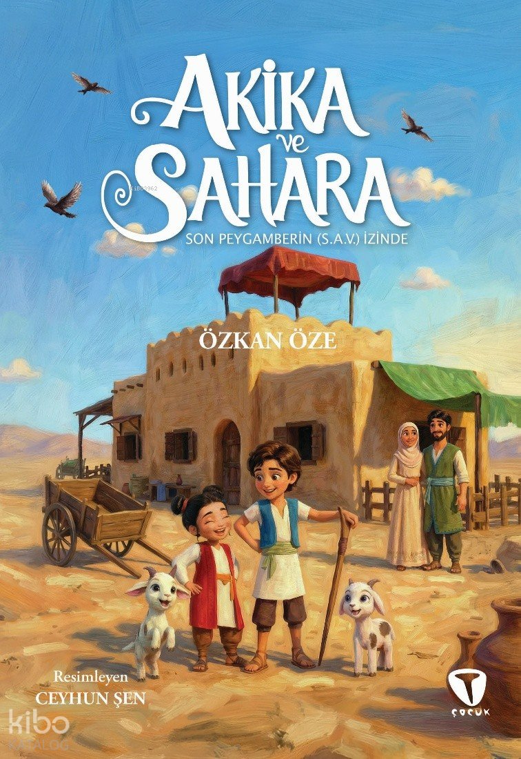 Akika ve Sahara: Son Peygamberin (s.a.v.) İzinde - Özkan Öze