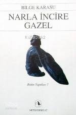 Narla İncire Gazel - Bilge Karasu
