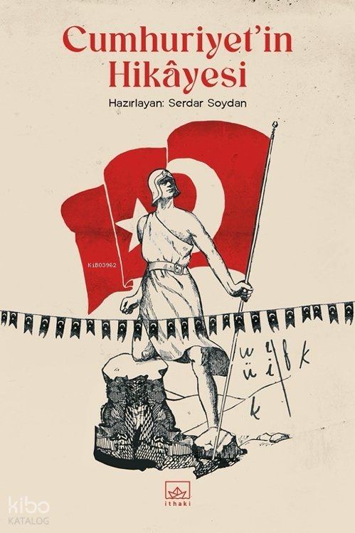 Cumhuriyet’in Hikâyesi - Serdar Soydan