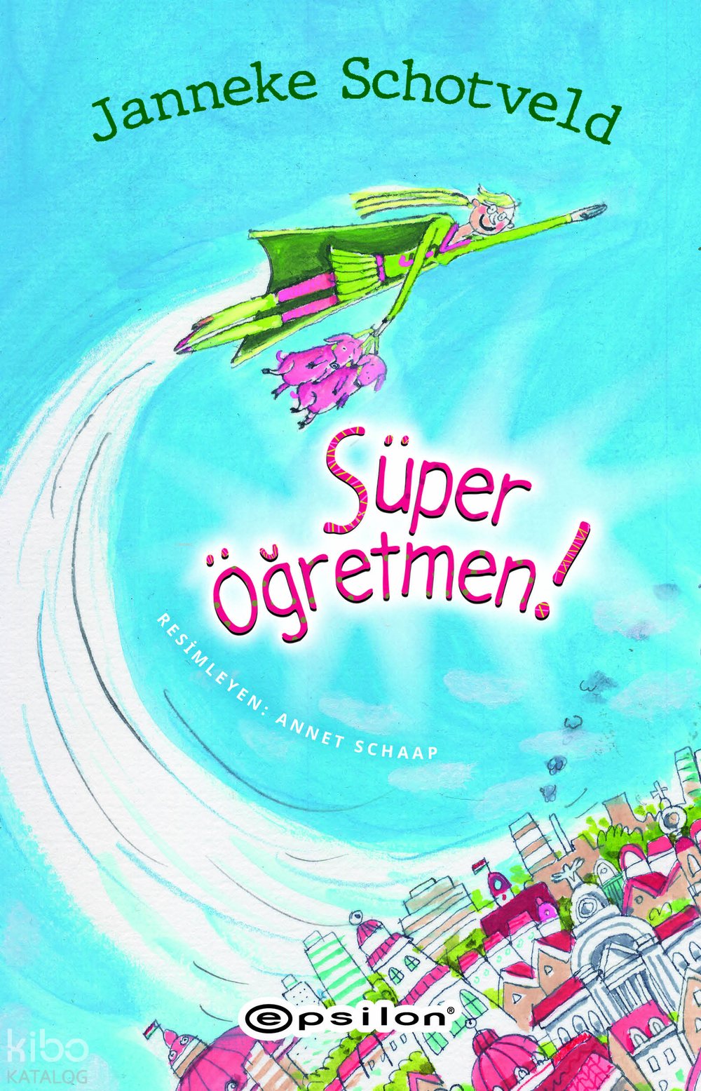 Süper Öğretmen - Janneke Schotveld