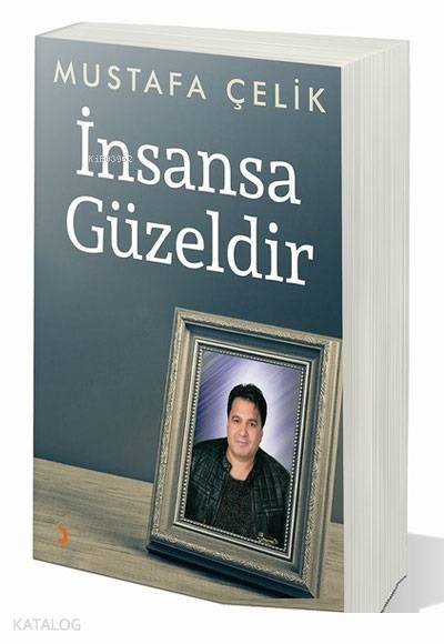 İnsansa Güzeldir - Mustafa Çelik