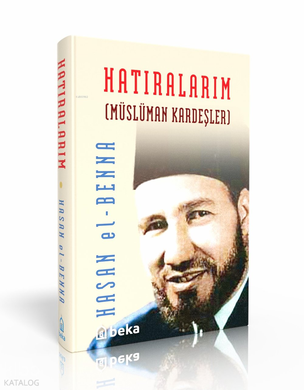 Hatıralarım (Ciltli) - Müslüman Kardeşler - Hasan El-Benna
