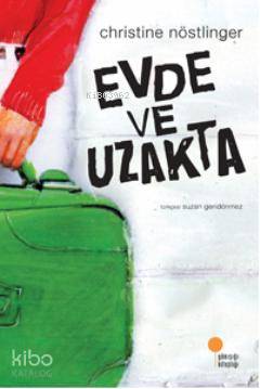 Evde ve Uzakta - Christine Nöstlinger