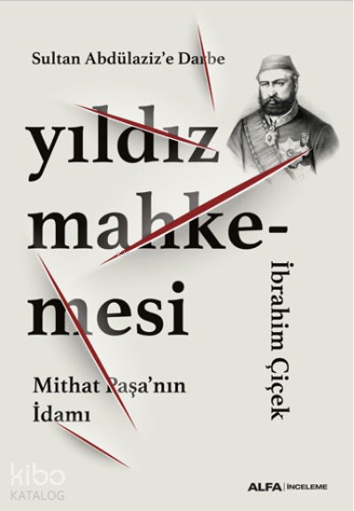 Sultan Abdülaziz’e Darbe Yıldız Mahkemesi
