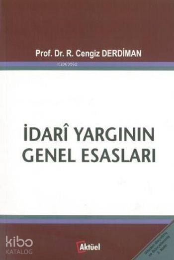İdarî Yargının Genel Esasları - Ramazan Cengiz Derdiman