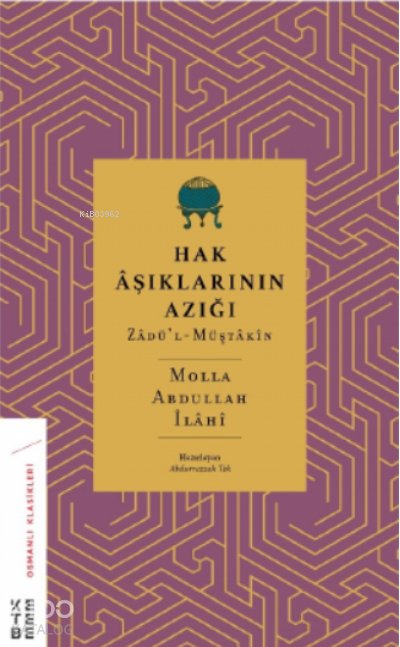 Hak Âşıklarının Azığı - Molla Abdullah İlâhî