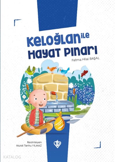 Keloğlan İle Hayat Pınarı - Fatma Hilal Başal