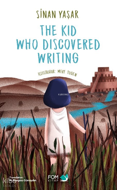 The Kid Who Discovered Writing - Sinan Yaşar