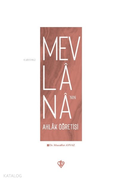 Mevlananın Ahlak Öğretisi