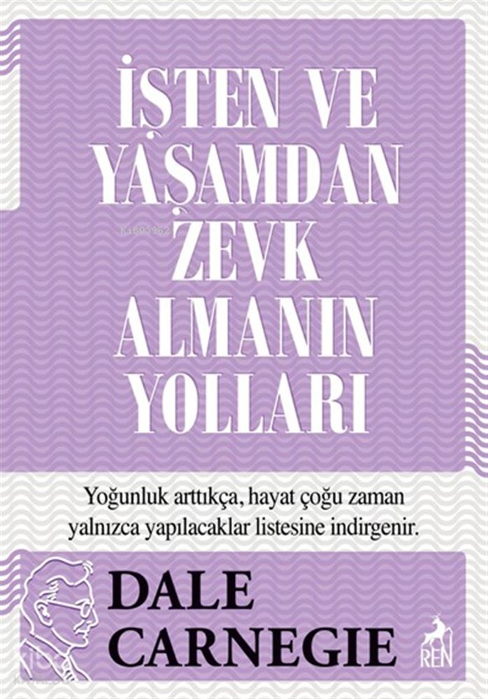 İŞTEN VE YAŞAMDAN ZEVK ALMANIN YOLLARI