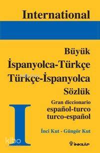 Büyük İspanyolca-Türkçe/Türkçe-İspanyolca Sözlük - Güngör Kut, İnci Kut