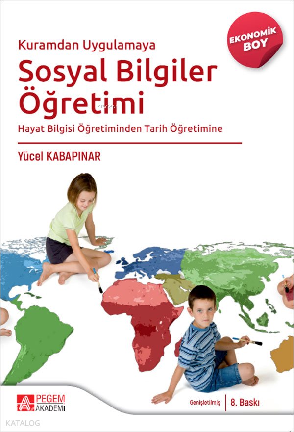 Kuramdan Uygulamaya Sosyal Bilgiler Öğretimi - Yücel Kabapınar