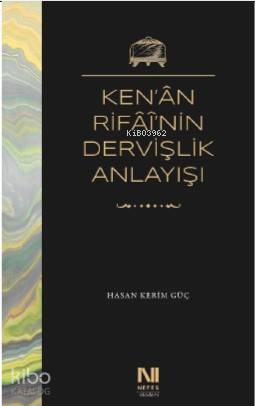 Ken'ân Rifâî'nin Dervişlik Anlayışı