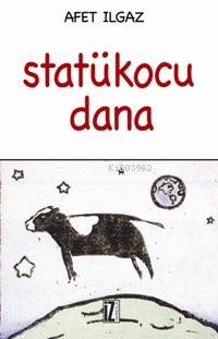 Statükocu Dana - Afet Ilgaz