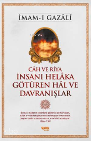 Câh ve Riya - İnsanı Helâka Götüren Hâl ve Davranışlar