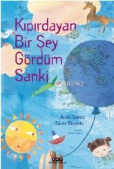 Kıpırdayan Bir Şey Gördüm Sanki - Alain Serres
