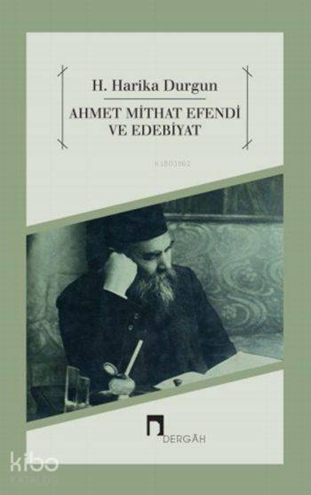 Ahmet Mithat Efendi ve Edebiyat - H. Harika Durgun