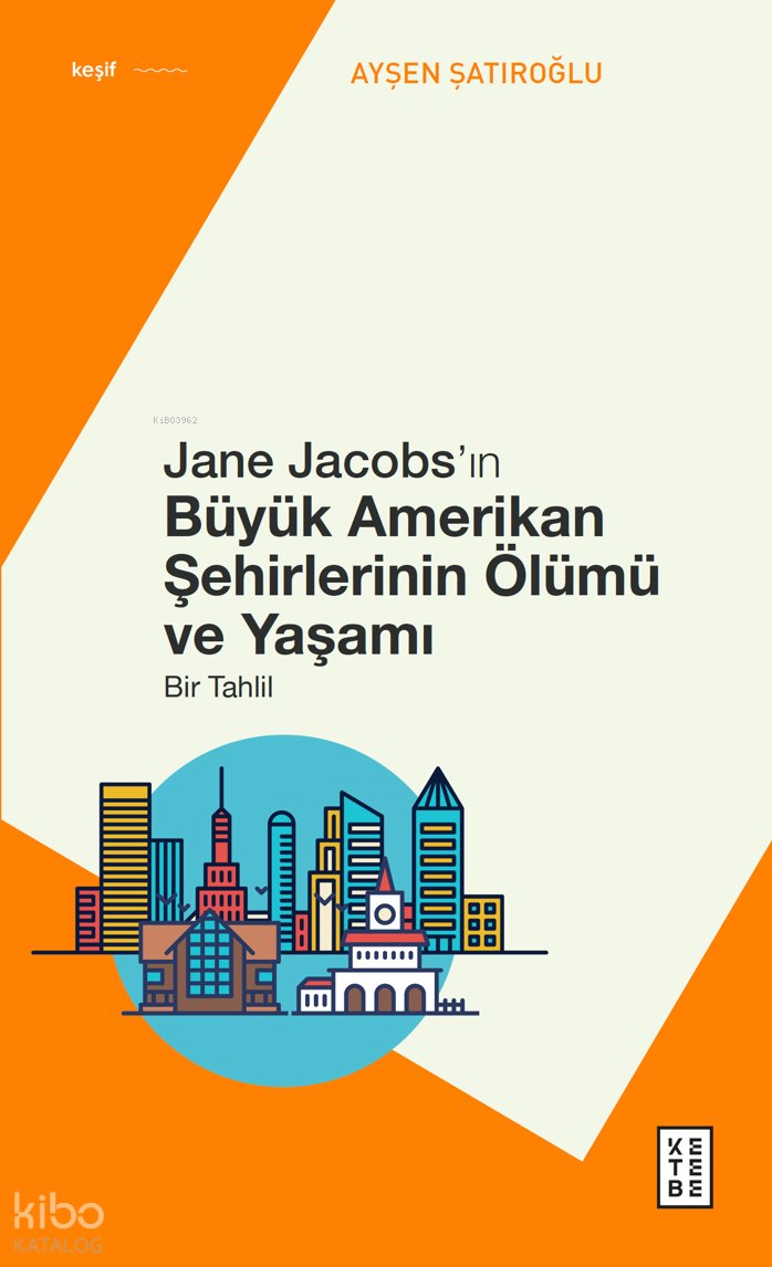 Jane Jacobs’ın Büyük Amerikan Şehirlerinin Ölümü ve Yaşamı