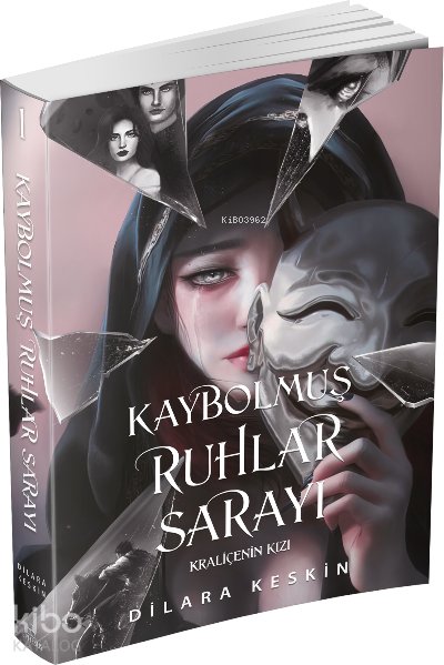 Kaybolmuş Ruhlar Sarayı 1: Kraliçenin Kızı - Dilara Keskin