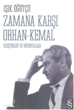 Zamana Karşı Orhan Kemal - Işık Öğütcü