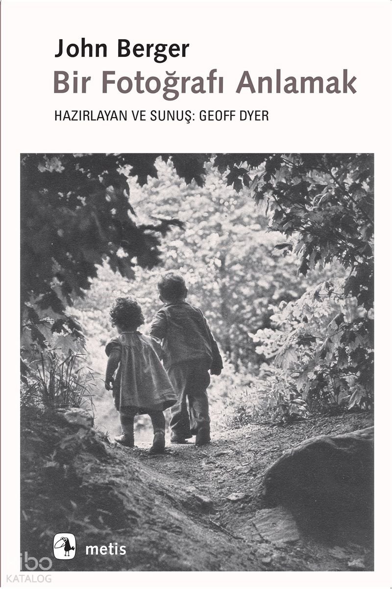 Bir Fotoğrafı Anlamak - John Berger