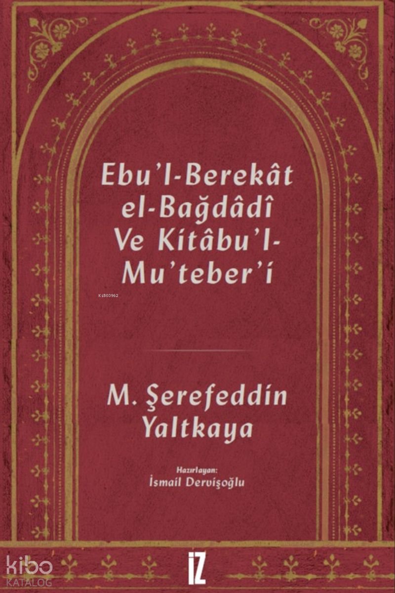 Ebu'l-Berekat El-Bağdadi ve Kıtabu'l-Mu'teber'ı