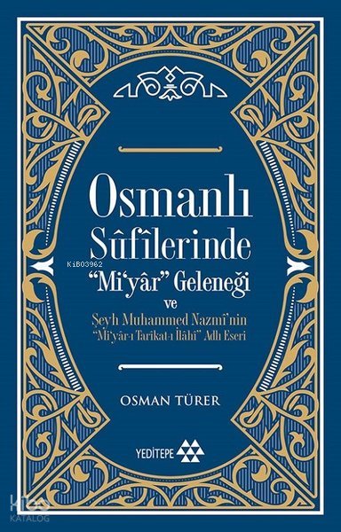 Osmanlı Sûfîlerinde 'Mi'yâr Geleneği - Osman Türer