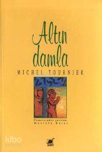 Altın Damla - Michel Tournier