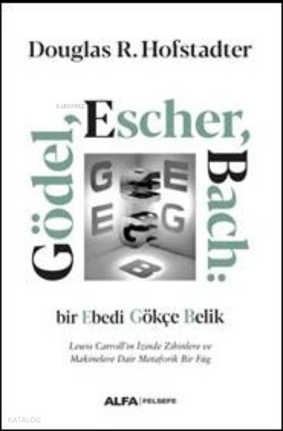Gödel, Escher, Bach - Douglas R. Hofstadter
