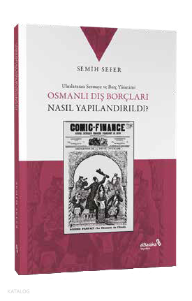 Osmanlı Dış Borçları Nasıl Yapılandırıldı?