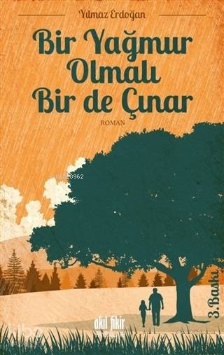 Bir Yağmur Olmalı Bir de Çınar - Yılmaz Erdoğan