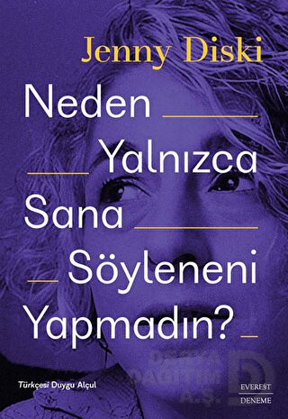 NEDEN YALNIZCA SANA SÖYLENENİ YAPMADIN ?