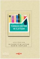 Türkçe Eğitim ve İletişim - Gıyasettin Aytaş, Kadir Kaplan