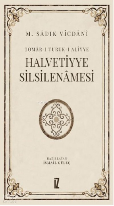 Halvetiyye Silsilenâmesi - M. Sâdık Vicdânî