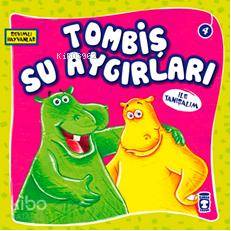 Tombiş Su Aygırları ile Tanışalım