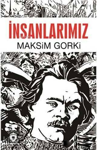 İnsanlarımız - Maksim Gorki