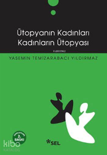 Ütopyanın Kadınları Kadınların Ütopyası - Yasemin Temizarabacı Yıldırmaz
