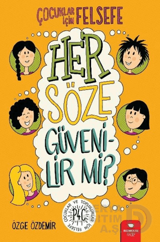 ÇOCUKLAR İÇİN FELS./HER SÖZE GÜVENİLİR Mİ