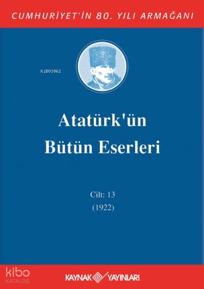 Atatürk'ün Bütün Eserleri 13. Cilt ( 1922 )